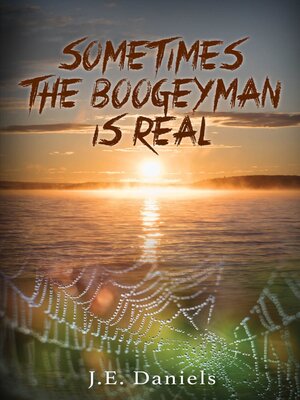 cover image of Sometimes the Boogeyman is Real